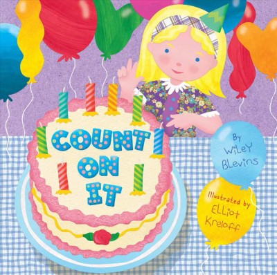 Count on it / by Wiley Blevins ; illustrated by Elliot Kreloff.