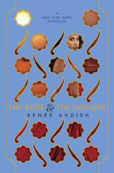 The rose and the dagger / Renee Ahdieh. Book{B}