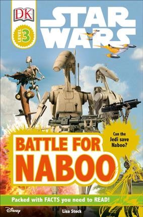 Star Wars : battle for Naboo / written by Lisa Stock. {B}