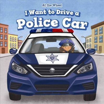I want to drive a police car / Henry Abbot.
