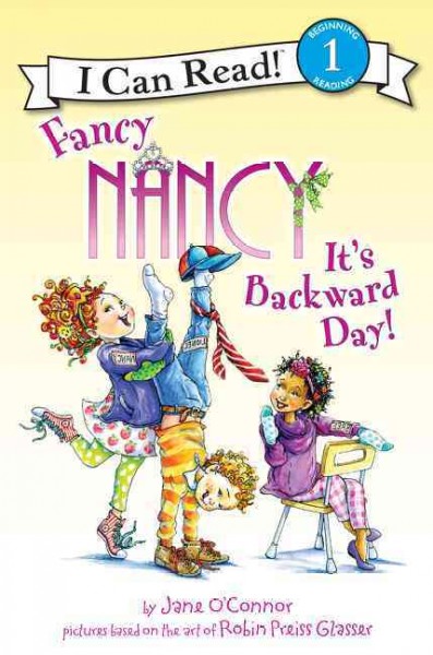 It's backward day! / by Jane O'Connor ; cover illustration by Robin Preiss Glasser ; interior illustrations by Ted Enik.