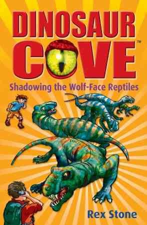 Shadowing the wolf-face reptiles / by Rex Stone ; illustrated by Mike Spoor.