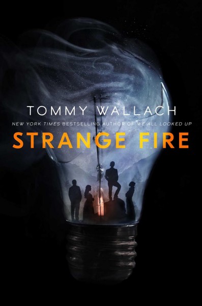 Strange fire / Tommy Wallach.