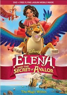 Elena and the secret of Avalor [video recording (DVD)] / Walt Disney Productions.