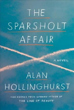 The Sparsholt affair / Alan Hollinghurst.