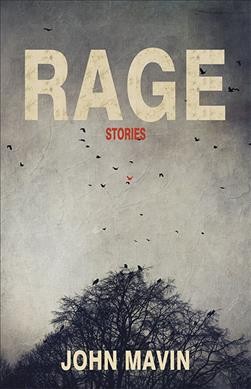 Rage : stories / John Mavin.
