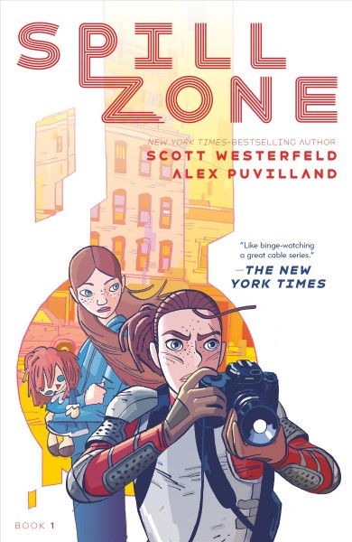 Spill Zone.  #1 / Scott Westerfeld and Alex Puvilland ; colors by Hilary Sycamore.