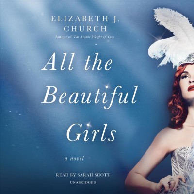 All the beautiful girls : a novel / Elizabeth J. Church.