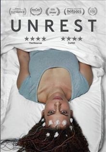 Unrest / a Shella Films and Little by Little Films production; in association with Impact Partners and Chicken & Egg Pictures ; directed by Jennifer Brea ; written by Jennifer Brea, Kim Roberts ; produced by Jennifer Brea, Lindsey Dryden, Patricia E. Gillespie ; producer, Alysa Nahmias.
