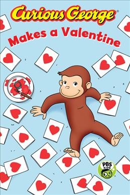 Curious George makes a valentine / adaptation by Bethany V. Freitas ; based on the TV series teleplay written by John Loy.