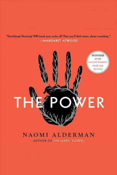 The power : a novel / Naomi Alderman.