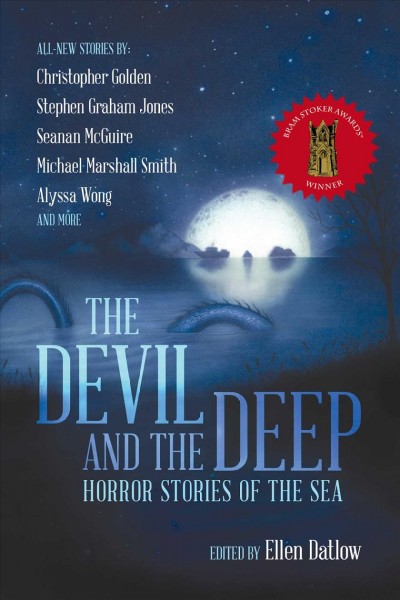 The devil and the deep : horror stories of the sea / edited by Ellen Datlow.