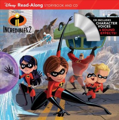 Incredibles 2 read-along storybook and CD / adapted by Bill Scollon ; illustrated by the Disney Storybook Art Team.