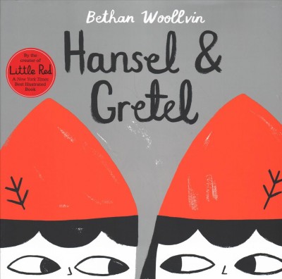 Hansel & Gretel / Bethan Woollvin.