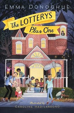 The lotterys plus one / Emma Donoghue ; illustrated by Caroline Hadilaksono