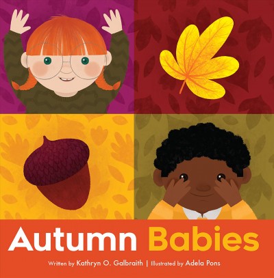 Autumn babies / written by Kathryn O. Galbraith ; illustrated by Adela Pons.