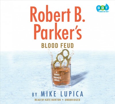 Robert B. Parker's blood feud  [sound recording] / Mike Lupica.