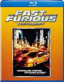 The fast and the furious. Tokyo drift [Blu-ray] / Universal Pictures ; Original Film ; Relativity Media ; produced by Ryan Kavanaugh, Neal H. Moritz ; written by Chris Morgan ; directed by Justin Lin.