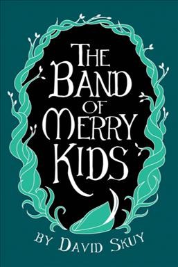 The band of merry kids / David Skuy.