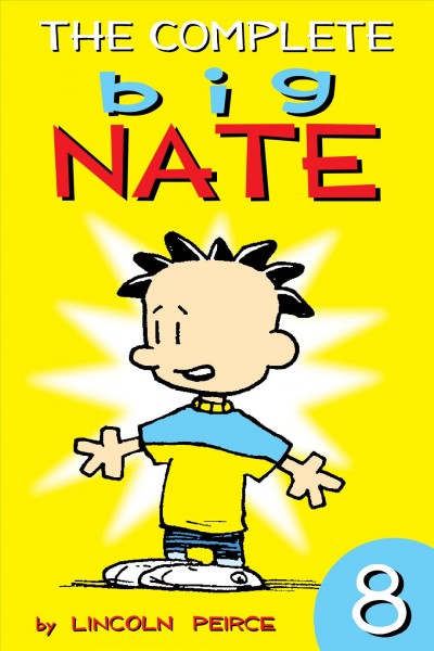 The complete Big Nate. 8 / by Lincoln Peirce.