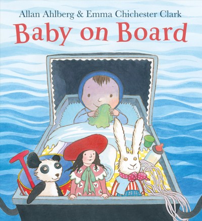 Baby on board / Allan Ahlberg ; illustrated by Emma Chichester Clark.