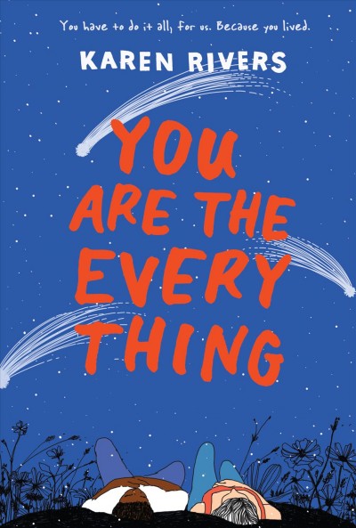 You are the everything / Karen Rivers.
