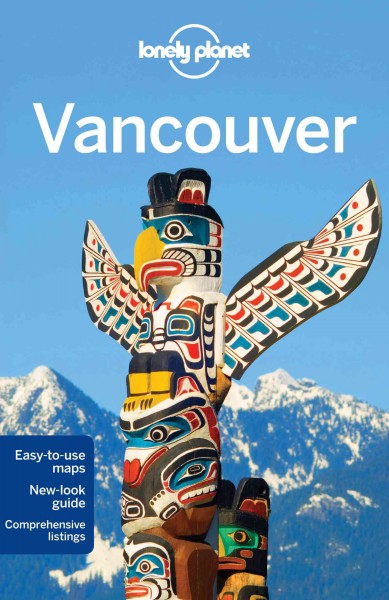 Lonely Planet Vancouver / this edition written and researched by John Lee.