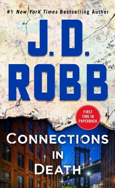 Connections in death / J. D. Robb.