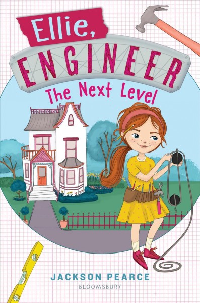 Ellie, engineer : the next level / Jackson Pearce ; illustrated by Tuesday Mourning.