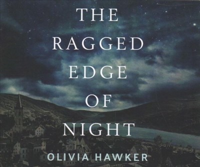 The ragged edge of night / Olivia Hawker.