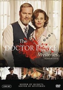 The Doctor Blake mysteries. Season 5  [videorecording] / produced by George Adams, Stuart Menzies, Tony Wright ; written by Paul Oliver, David Hannam, Victoria Madden, Stuart Page, Paul Jenner [and others] ; directed by Ian Barry, Alister Grierson, Daina Reid, Fiona Banks.