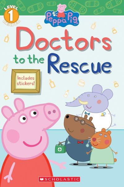 Doctors to the rescue / adapted by Meredith Rusu.