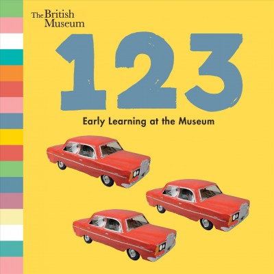 123 : early learning at the museum / The Trustees of the British Museum.