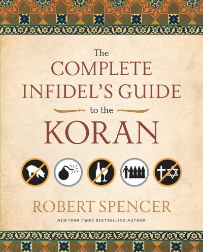 The complete infidel's guide to the Koran / Robert Spencer.