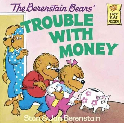 The Berenstain Bears' trouble with money / Stan & Jan Berenstain.