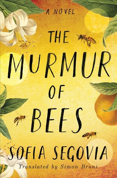 The murmur of bees / Sofia Segovia ; translated by Simon Bruni.