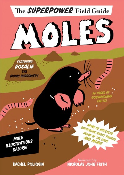 Moles / by Rachel Poliquin ; illustrated by Nicholas Frith.