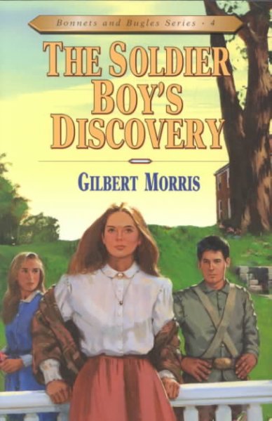 The soldier boy's discovery / Gilbert Morris.