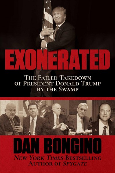 Exonerated : the Failed Takedown of President Donald Trump by the Swamp.