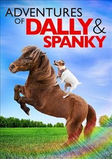 Adventures of Dally & Spanky / produced and written by Tyler W. Konney ; directed by Camille Stochitch.
