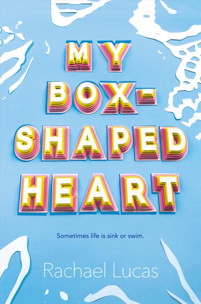 My box-shaped heart / Rachael Lucas.