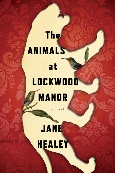 The animals at Lockwood Manor / Jane Healey.