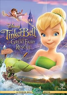 Tinker Bell and the great fairy rescue / Walt Disney Pictures ; produced by DisneyToon Studios ; story by Bradley Raymond and Jeffrey M. Howard ; screenplay by Bob Hilgenberg ... [and others] ; produced by Helen Kalafatic, Margot Pipkin ; directed by Bradley Raymond.