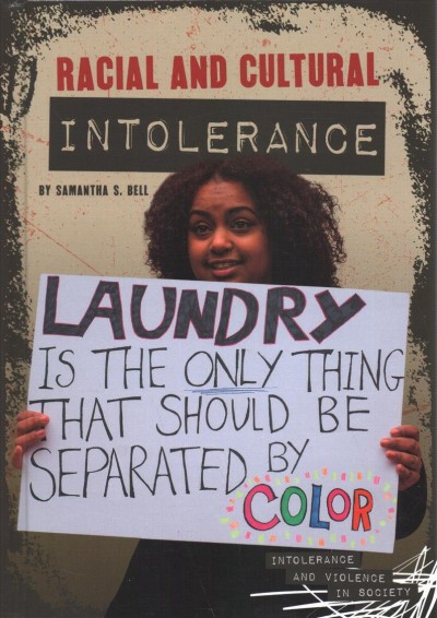Racial and cultural intolerance / by Samantha S. Bell.