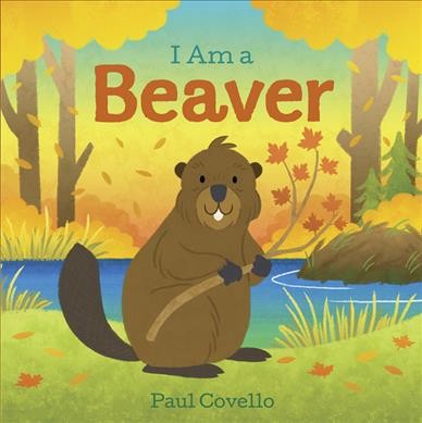 I am a beaver / Paul Covello.