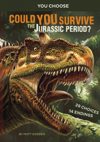Could you survive the Jurassic period? : an interactive prehistoric adventure / by Matt Doeden ; illustrated by Juan Calle.
