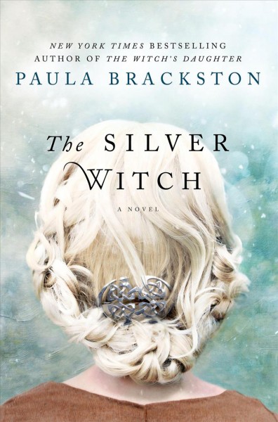 The silver witch / Paula Brackston.