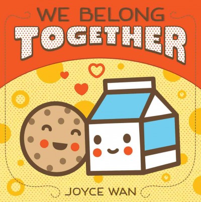 We belong together / Joyce Wan.