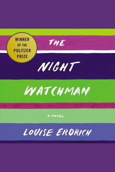 The Night Watchman [electronic resource] / Louise Erdrich.