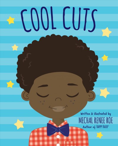 Cool cuts / written and illustrated by Mechal Renee Roe.